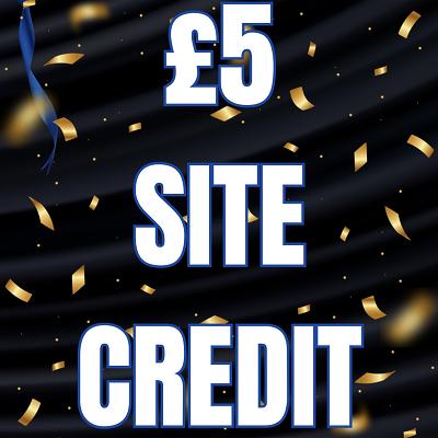 £5 SITE CREDIT