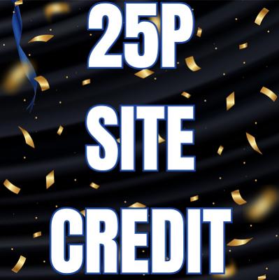 25P SITE CREDIT!