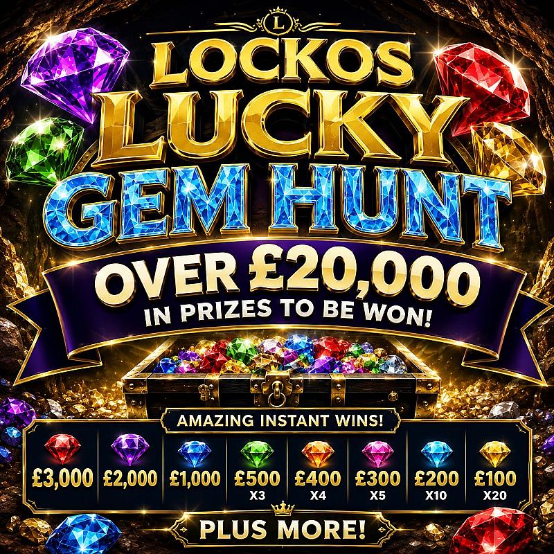 LOCKOS LUCKY GEM HUNT! OVER £20,000 IN PRIZES TO BE WON! £1K END PRIZE!
