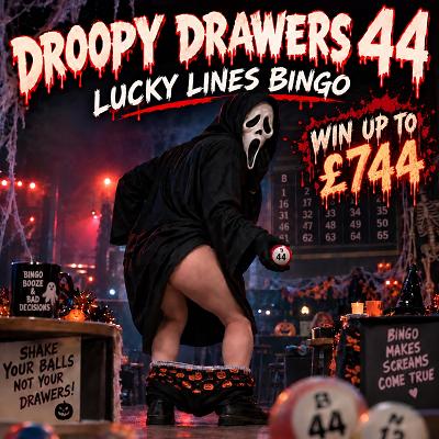 1 x 🎟️ into Droopy Drawers 44 🩸