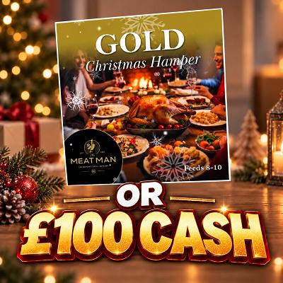 XL Christmas Meat Hamper Gold (Serves 8-10) or £100 CASH 🍗