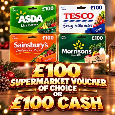£100 Supermarket Voucher of Choice or £100 CASH 🛒