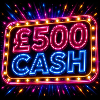 £500 CASH 💚