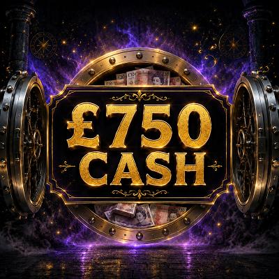 £750 CASH 🪄