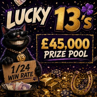 100 Tickets into Lucky 13’s 🍀