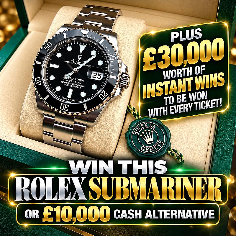 ROLEX SUBMARINER DATE OR £10,000 CASH + £30,000 OF CASH INSTANT WINS