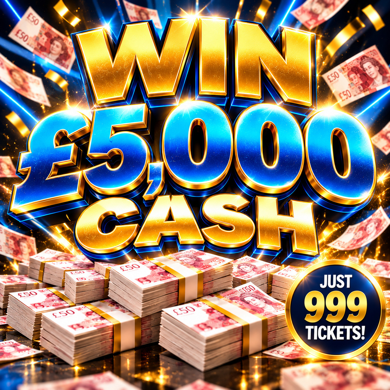 MASSIVE £5000 CASH LOW ODDS ONLY 999 TICKETS