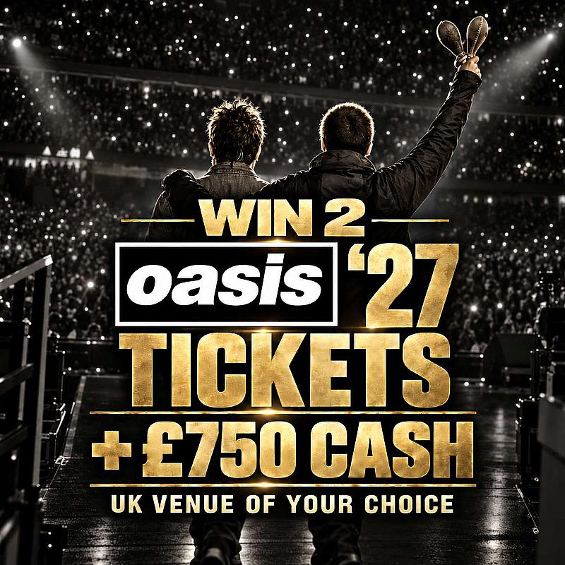 2 TICKETS OASIS 2027 TOUR + £750 CASH 