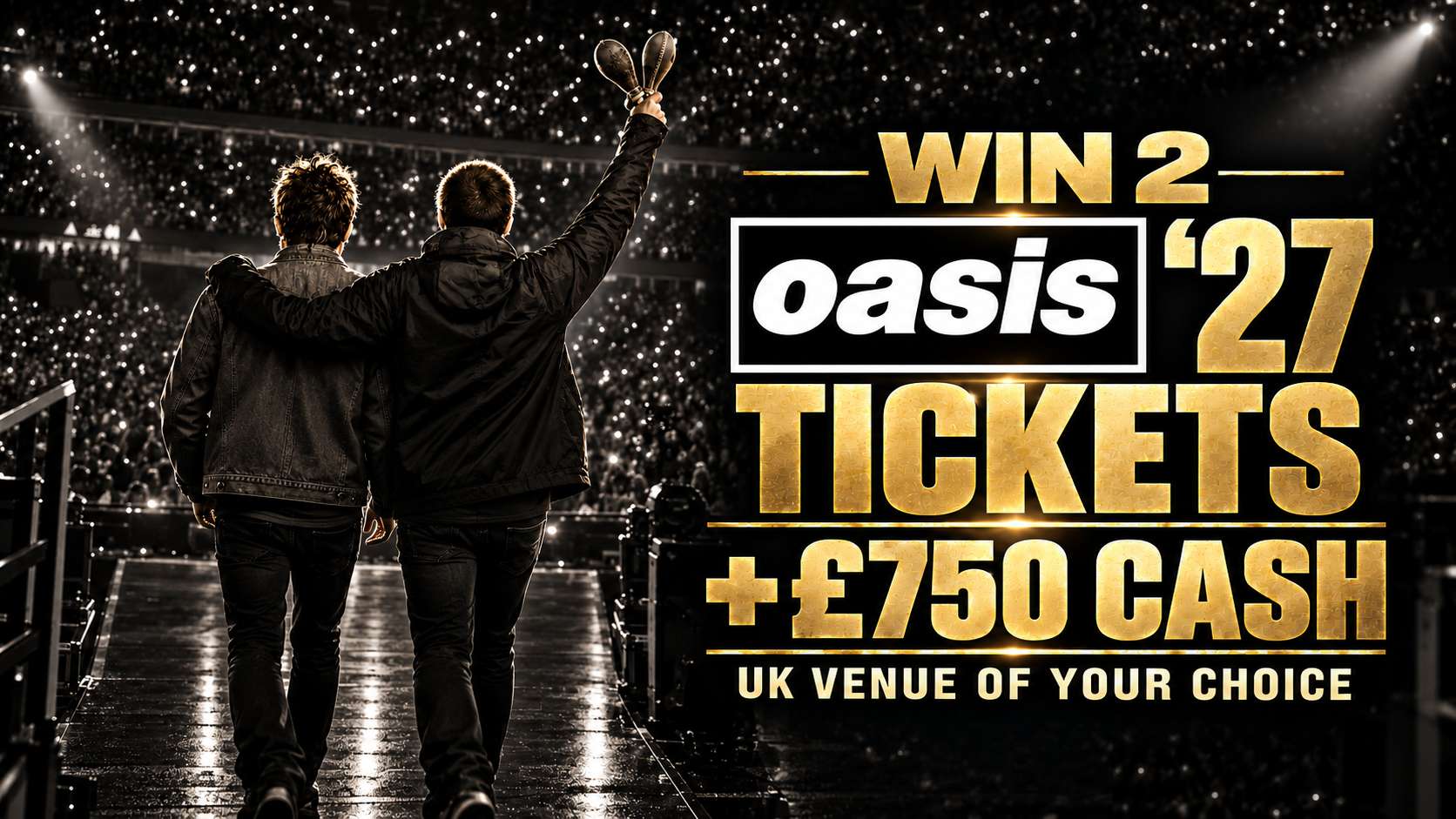 2 TICKETS OASIS 2027 TOUR + £750 CASH 