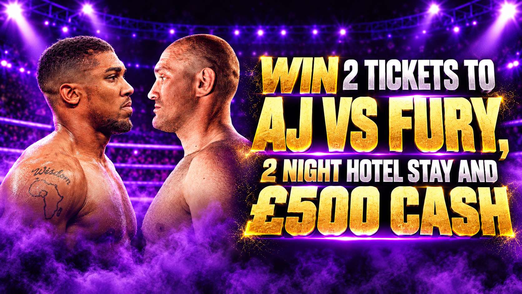 2 TICKETS TO ANTHONY JOSHUA v TYSON FURY 🥊+ Hotel + Spending Money 