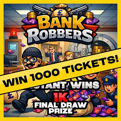 1000 Tickets into Bank Robbers, view tickets in (account>my tickets).