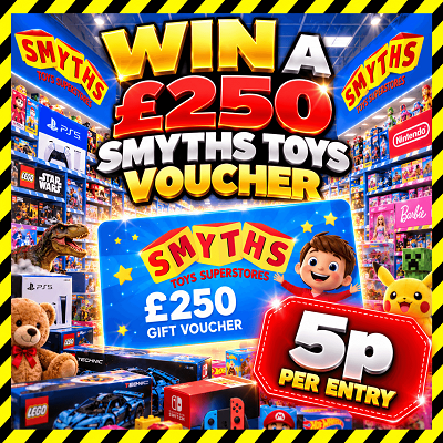 WIN A £250 SMYTH'S TOYS VOUCHER FOR 5P!