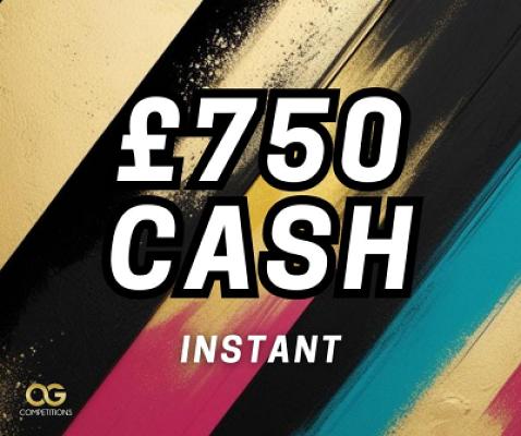 £750 CASH