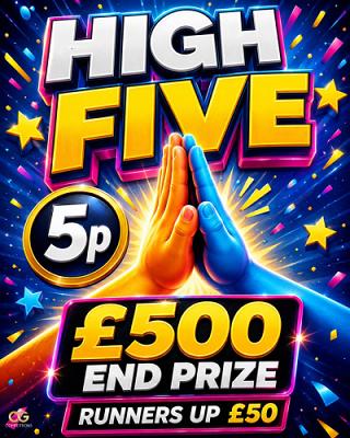 High Five £500 Cash & £50 For Runners Up
