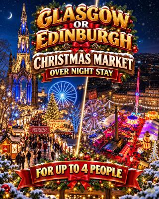 Glasgow OR Edinburgh Xmas Market Break
