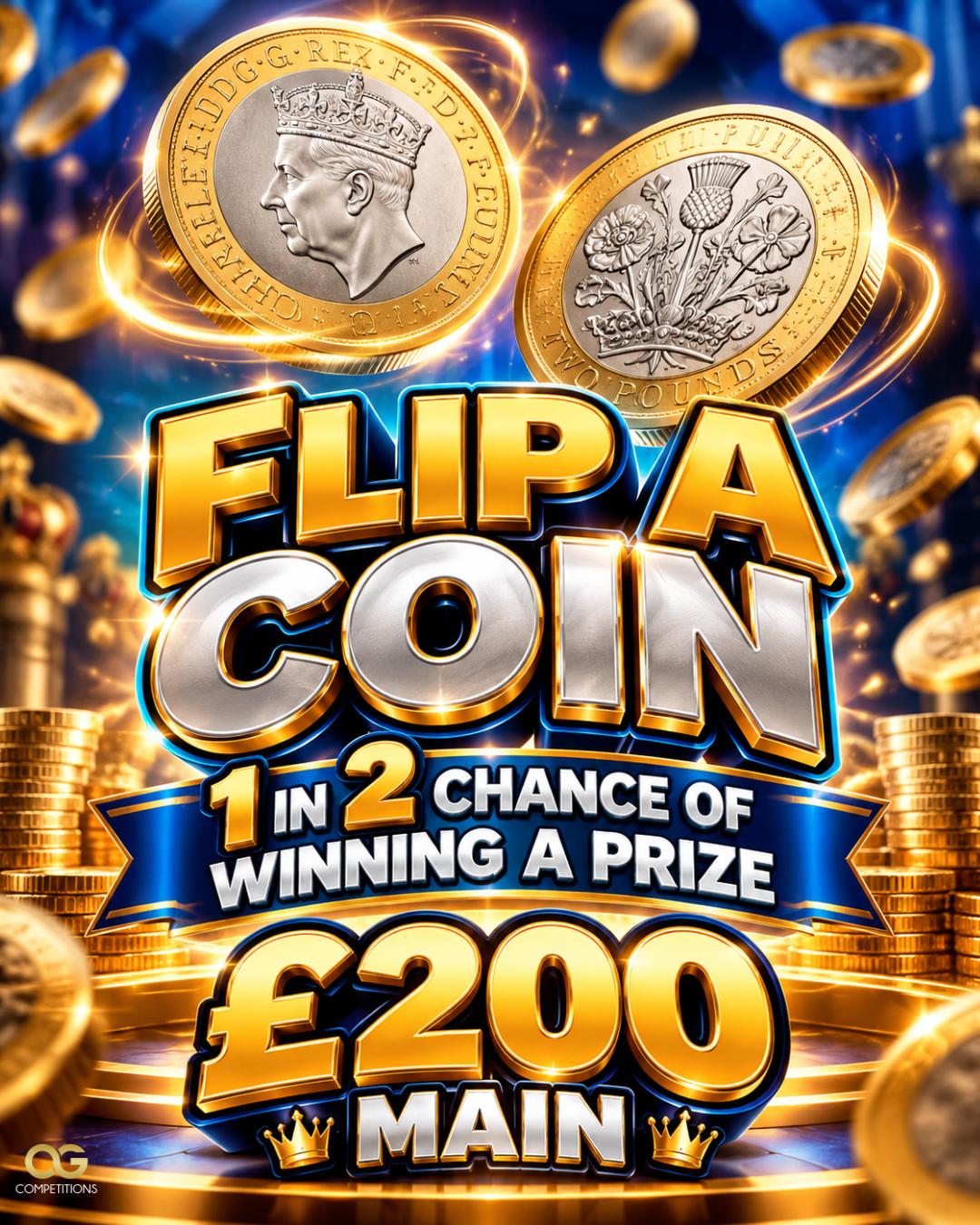 Flip A Coin 1 In 2 Chance £200 Cash