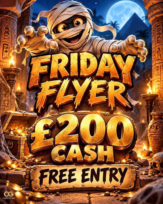 Friday Flyer £200 Free To Enter