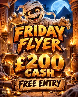 Friday Flyer £200 Free To Enter