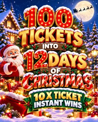 100 x Tickets Into 12 Days Of Xmas