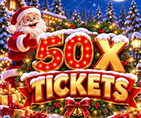 50 x TICKETS INTO 12 DAYS OF XMAS
