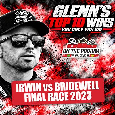 IRWIN VS BRIDEWELL FINAL RACE 2023 - £2000 CASH