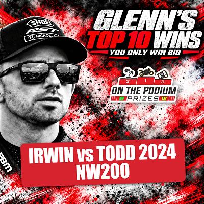 IRWIN VS TODD 2024 NW200 - £2000 CASH