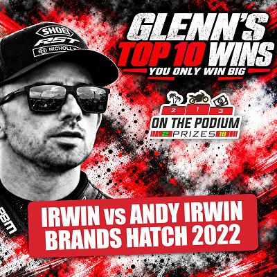 IRWIN VS ANDY IRWIN BRANDS HATCH 2022 - £2000 CASH