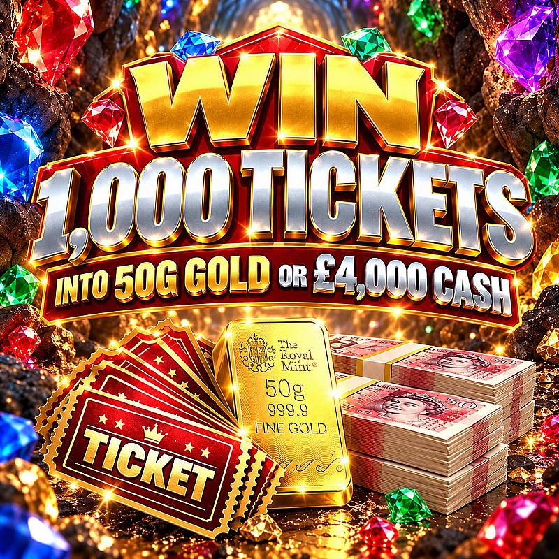 1,000 Tickets into 50g Gold or £4k!