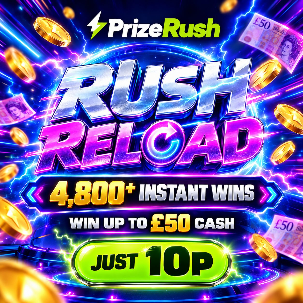 RUSH RELOAD - 4,800+ INSTANT WINS