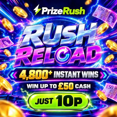 RUSH RELOAD - 4,800+ INSTANT WINS