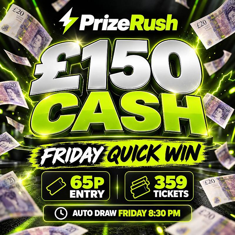 WIN £150 CASH - FRIDAY QUICK WIN