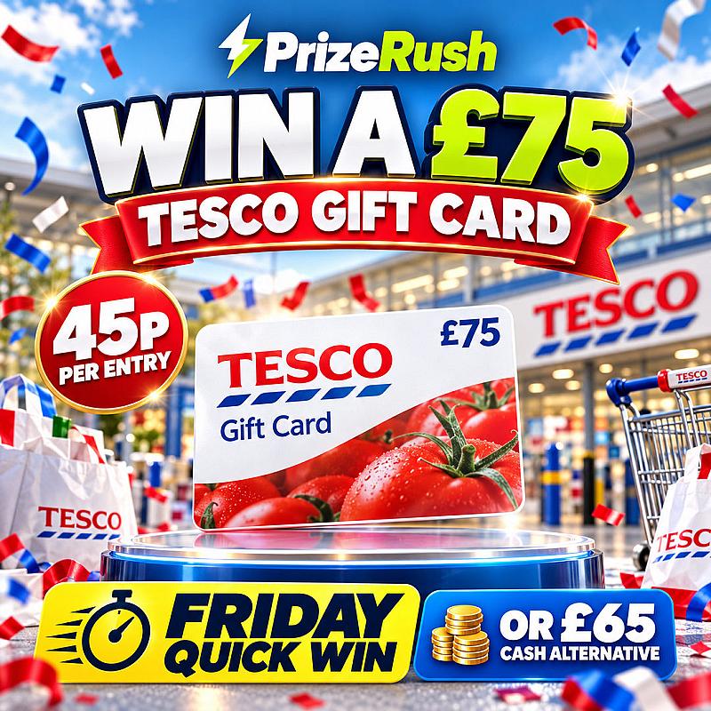 WIN A £75 TESCO GIFT CARD – FRIDAY QUICK WIN