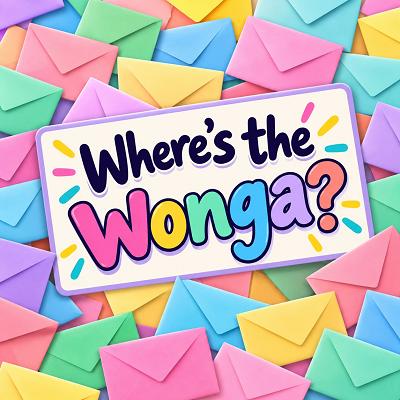 Where's the Wonga?! 💌