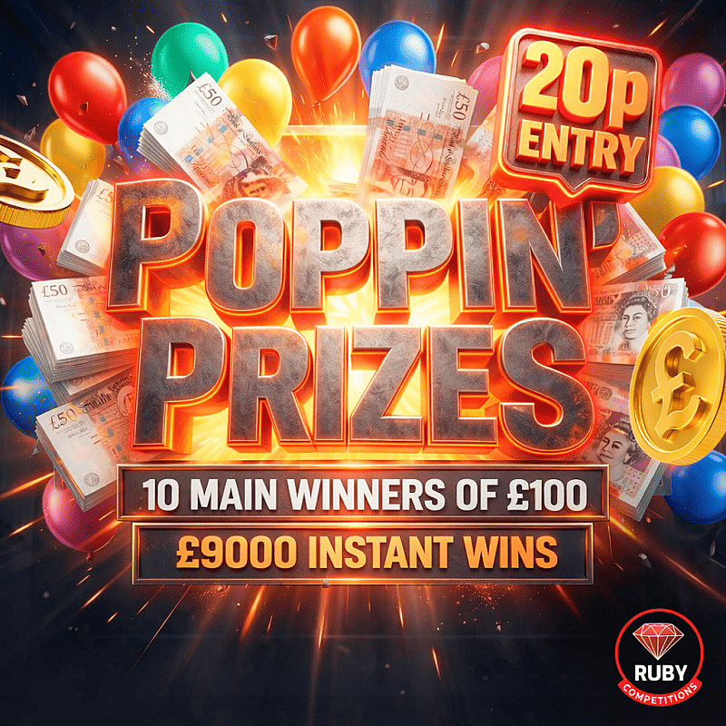 Poppin' Prizes - 10 Main Winners of £100 + £9000 Instant Wins