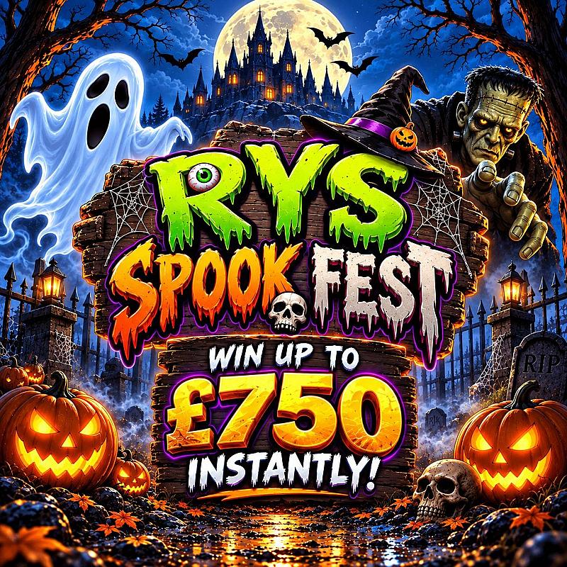 RYS SPOOK FEST - WIN UP TO £750 INSTANTLY!