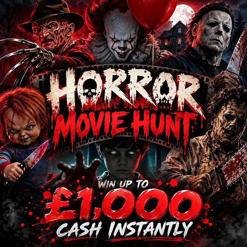 Horror Movie Hunt - Win Upto £1,000 Cash
