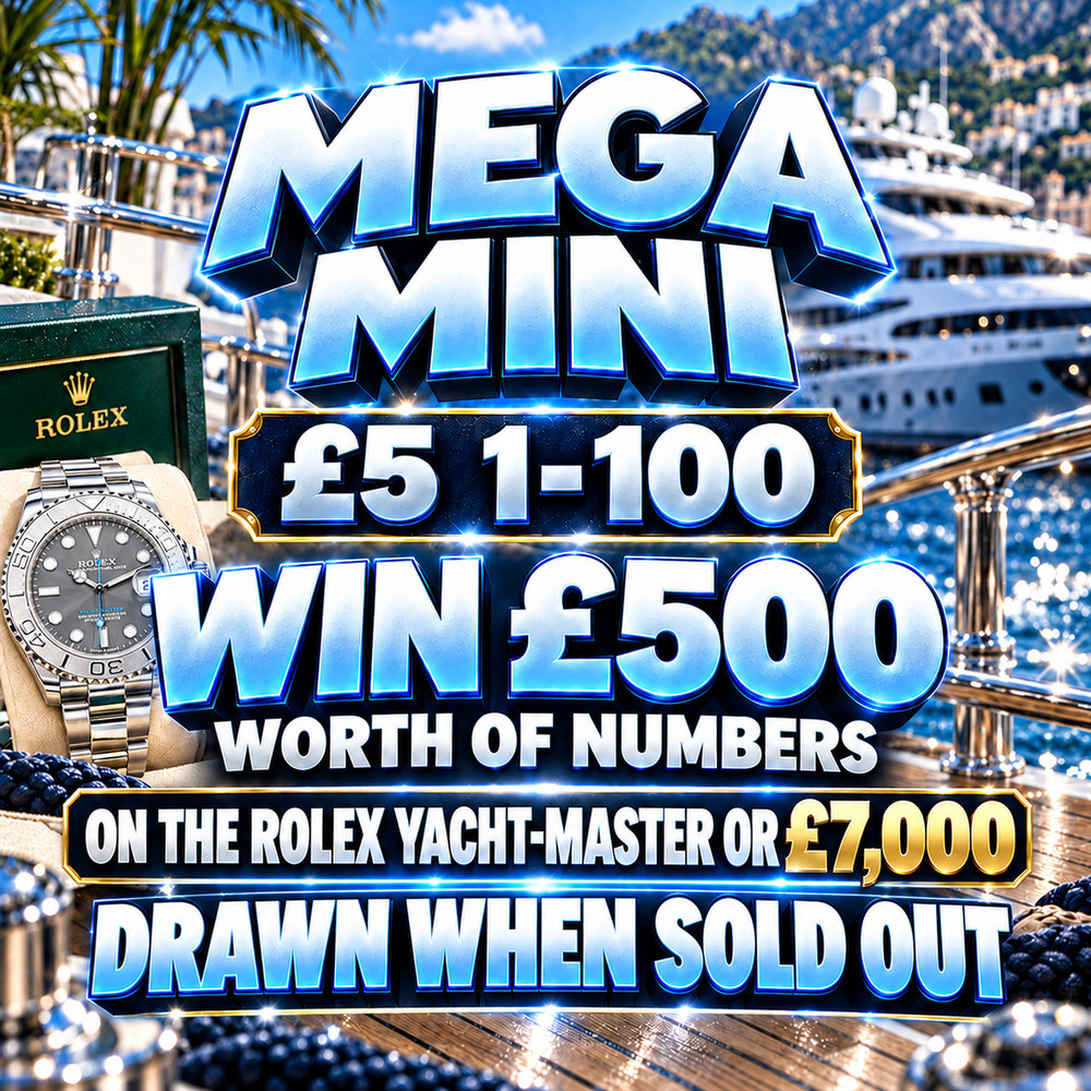 MEGA MINI WIN £500 WORTH OF TICKETS ON THE ROLEX OR £7,000 * AUTO DRAW*