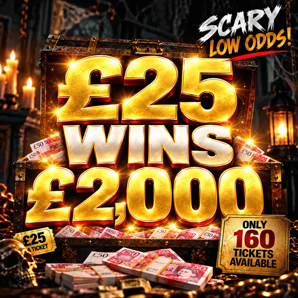 £25 WINS £2,000 * ONLY 160 TICKETS AVAILABLE *