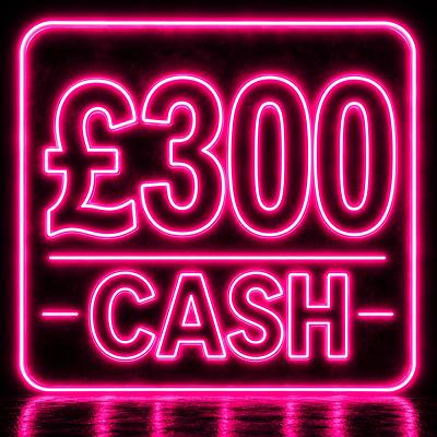 £300 Cash!