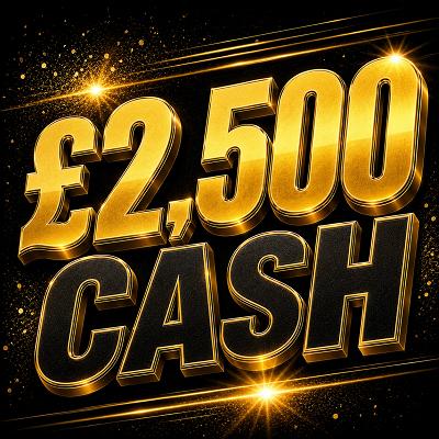 £2,500 Cash!