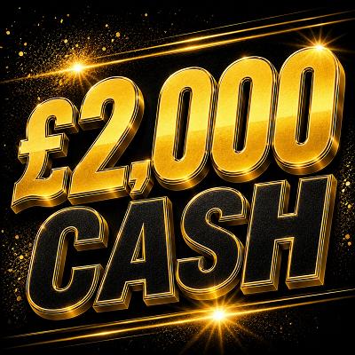 £2,000 Cash!