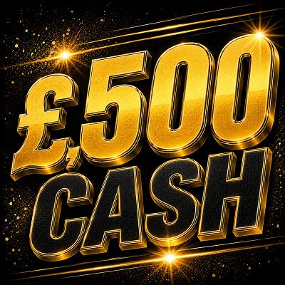 £500 Cash!