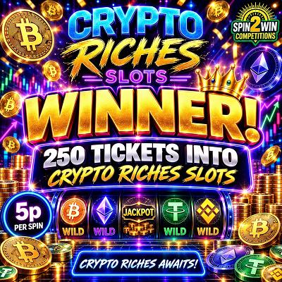 250 TICKETS INTO CRYPTO RICHES