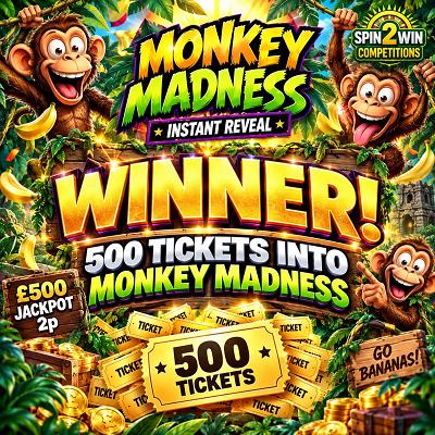 500 TICKETS INTO MONKEY MADNESS
