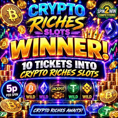 10 TICKETS INTO CRYPTO RICHES SLOTS