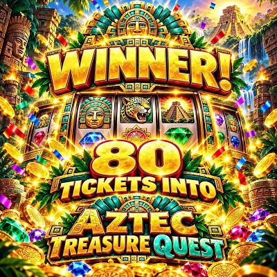 80 TICKETS INTO AZTEC TREASURE QUEST