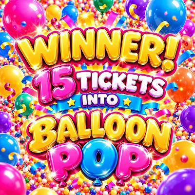 15 TICKETS INTO £100s & £1000s BALLOON POP