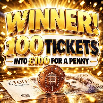 100 TICKETS INTO £100 FOR A PENNY
