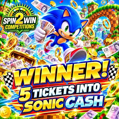 5 TICKETS INTO SONIC CASH