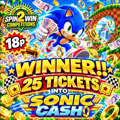 25 TICKETS INTO SONIC CASH 